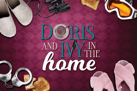 doris ivy|Doris and Ivy in the Home / Drayton Entertainment.